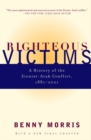 Righteous Victims : A History of the Zionist-Arab Conflict, 1881-1999 - Book