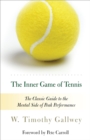 The Inner Game of Tennis : The Classic Guide to the Mental Side of Peak Performance - Book