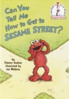 Can You Tell Me How to Get to Sesame Street? : Sesame Street - Book