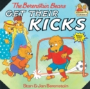 Berenstain Bears Get Their Kicks - Book