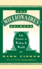 The Millionaire's Secrets : Life Lessons in Wisdom and Wealth - Book