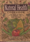 The Natural Health Cookbook : More Than 150 Recipes to Sustain and Heal the Body - Book