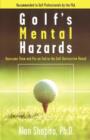 Golf's Mental Hazards : Overcome Them and Put an End to the Self-Destructive Round - Book