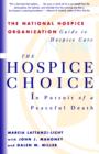 The Hospice Choice : In Pursuit of a Peaceful Death - Book