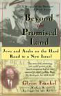 Beyond the Promised Land : Jews and Arabs on the Hard Road to a New Israel - Book