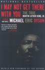 I May Not Get There With You : The True Martin Luther King Jr - Book