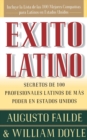 Exito Latino (Latino Seccedd) : Consejos de los Ejecutivos Latinos de Mas Suceso en los Estados Unidos (Insights from 100 OF America's Most Powerful Latino Business Professionals) - Book