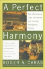 A Perfect Harmony : The Historical Lives of Animals and Humans - Book
