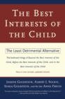The Best Interests of the Child : The Least Detrimental Alternative - Book