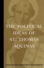 The Political Ideas of St. Thomas Aquinas - Book