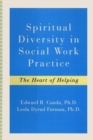Spiritual Diversity in Social Work Practice : The Heart of Helping - Book