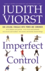 Imperfect Control : Our Lifelong Struggles With Power and Surrender - Book