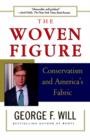 The Woven Figure : Conservatism and America's Fabric - Book