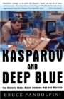 Kasparov and Deep Blue : The Historic Chess Match Between Man and Machine - Book