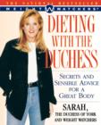 Dieting With the Duchess : Secrets and Sensible Advice for a Great Body - Book