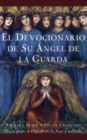 El Devocionario de Su Angel de La Guarda (Angelspeake Book of Prayer and Healing - Book