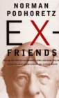 Ex-Friends: Falling out with Allen Ginsburg, Lionel and Diana Trillin, Lillian Hellman, Hannah Arendt and Norman Mailer - Book
