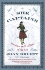 She Captains : Heroines and Hellions of the Sea - Book