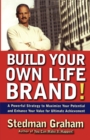Build Your Own Life Brand! : A Powerful Strategy to Maximize Your Potential and Enhance Your Value for Ultimate Achievement - Book