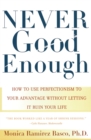 Never Good Enough : How to use Perfectionism to Your Advantage Without Letting it Ruin Your Life - Book