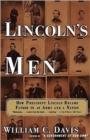 Lincoln's Men : How President Lincoln Became Father to an Army and a Nation - Book