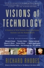 Visions Of Technology : A Century Of Vital Debate About Machines Systems And The Human World - Book
