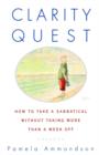 Clarity Quest : How to Take a Sabbatical Without Taking More Than a Week Off - Book