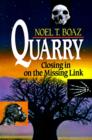 Quarry Closing In On the Missing Link - Book