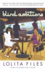 Blind Ambitions : A Novel - Book