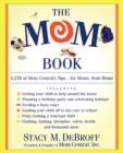 The Mom Book : Insider Tips to Ensure Your Child Thrives in Elementary and Middle School - Book