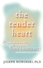 The Tender Heart : Conquering Your Insecurity - Book