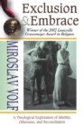 Exclusion and Embrace : Theological Exploration of Identity, Otherness and Reconciliation - Book