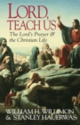 Lord, Teach Us : Lord's Prayer and the Christian Life - Book