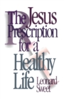The Jesus Prescription for a Healthy Life - Book