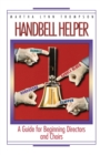 Handbell Helper : A Guide for Beginning Directors and Choirs - Book