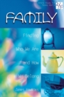 Family : Finding Who We are and How We Belong - Book