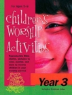 Children`s Worship Activities : Year 3 - Book