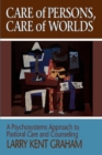Care of Persons, Care of Worlds : Psychosystems Approach to Pastoral Care and Counselling - Book