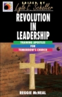 Revolution in Leadership : Training Apostles for Tomorrow's Church - Book