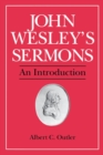 John Wesley's Sermons : An Introduction - Book
