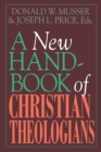 A New Handbook of Christian Theologians - Book