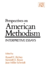 Perspectives on American Methodism : Interpretive Essays - Book