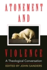 Atonement and Violence : A Theological Conversation - Book