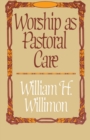 Worship as Pastoral Care - Book