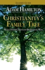 Christianity's Family Tree Leader's Guide : What Other Christians Believe and Why - Book