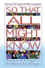 So That All Might Know : Preaching That Engages the Whole Congregation - Book