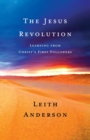 The Jesus Revolution : Learning from Christ's First Followers - Book
