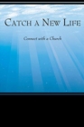 Catch a New Life : Connect with a Church - Book