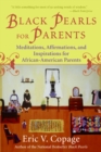 Black Pearls For Parents : Meditations, Affirmations, and Inspirations for African-American Parents - Book