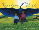 Freedom Bird : A Tale of Hope and Courage - Book